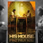 You need to watch the modern horror masterpiece, His House